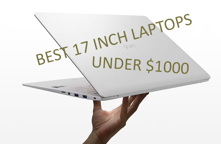 best 17 inch laptops under 1000 dollars 2